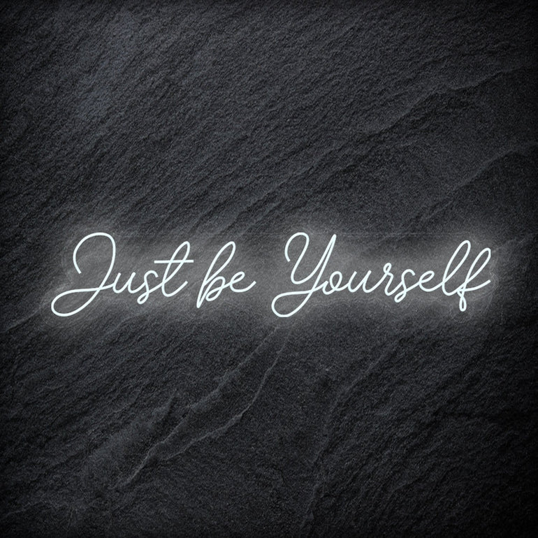"Just Be Yourself" LED Neon Schriftzug - NEONEVERGLOW