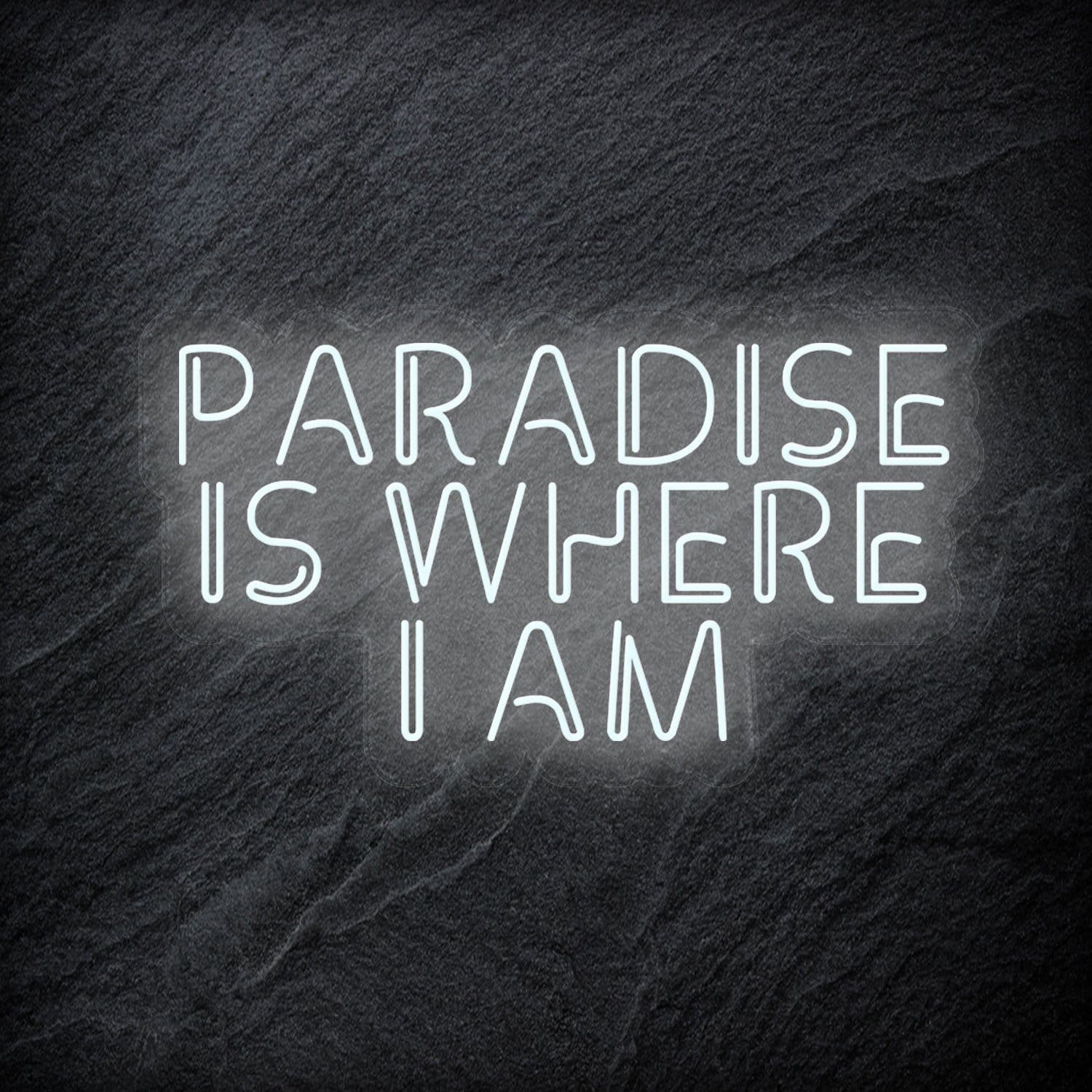 "Paradise Is Where I am " LED Neon Sign Schriftzug - NEONEVERGLOW