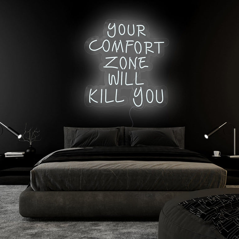 "Your Comfort Zone Will Kill You"  LED Neonschild Sign Schriftzug - NEONEVERGLOW