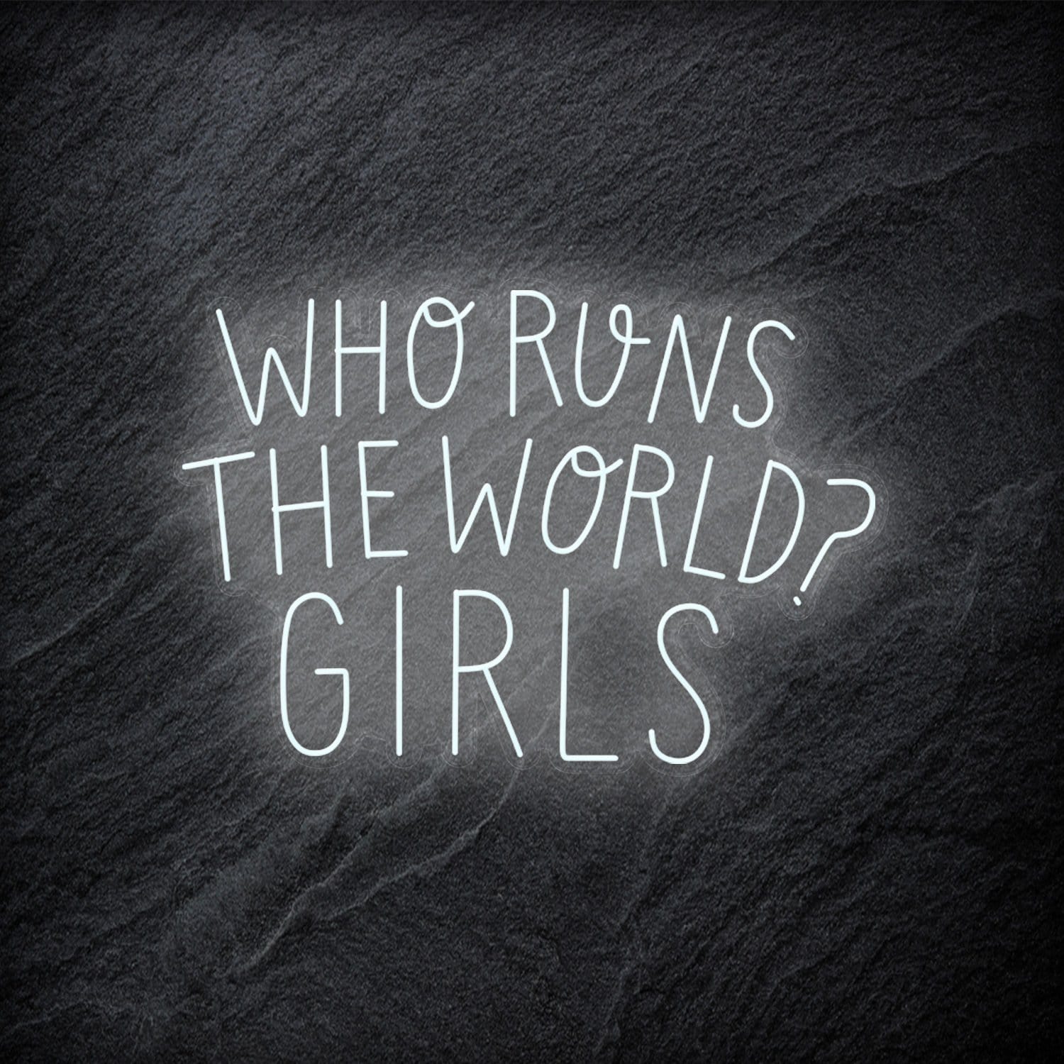 "Who Run The World ? Girls LED - NEONEVERGLOW