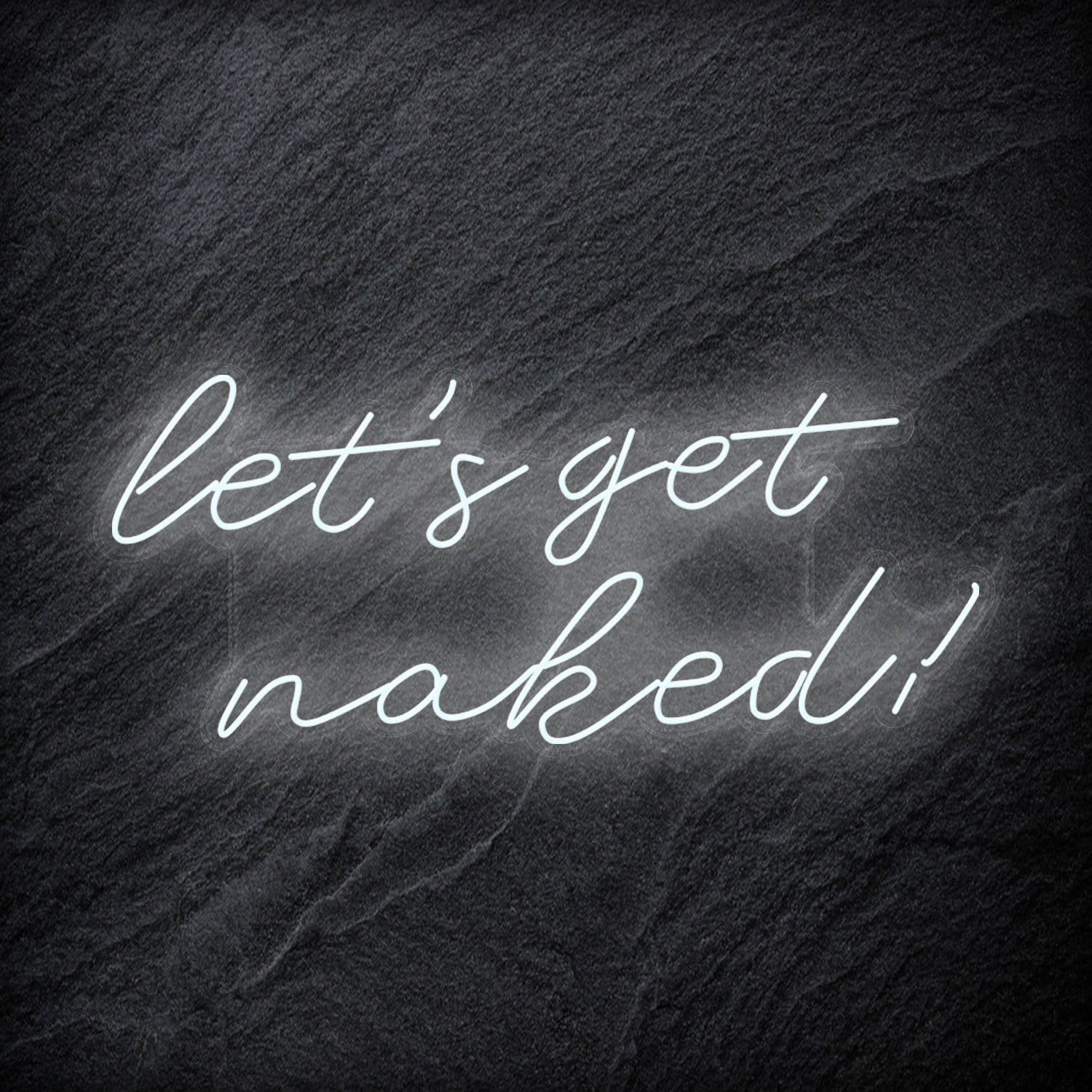 "Lets Get Naked" LED Neon Schriftzug - NEONEVERGLOW