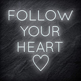 "Follow Your Heart" LED Neonschild Sign - NEONEVERGLOW