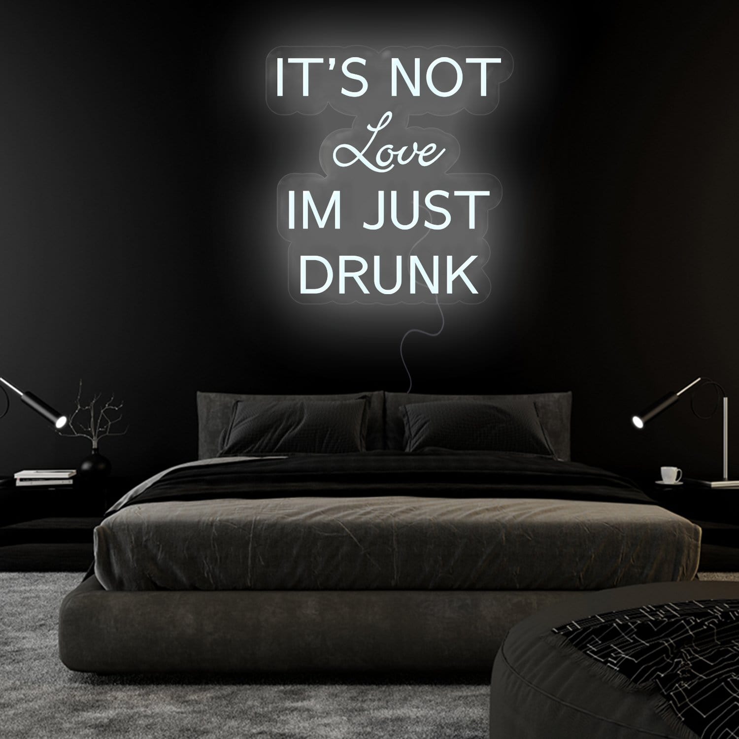 It´s not Love Im Just Drunk LED Neonschild Sign Schriftzug - NEONEVERGLOW