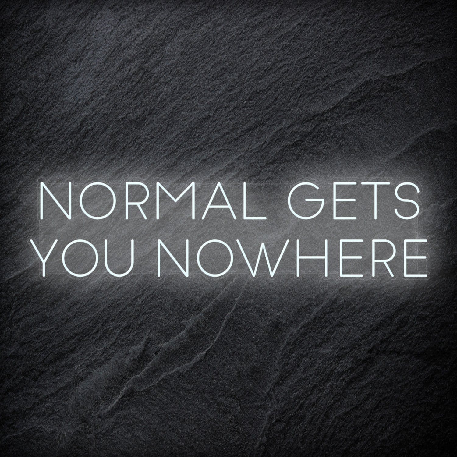 "Normal Gets You Nowhere" LED Neon Sign Schriftzug - NEONEVERGLOW