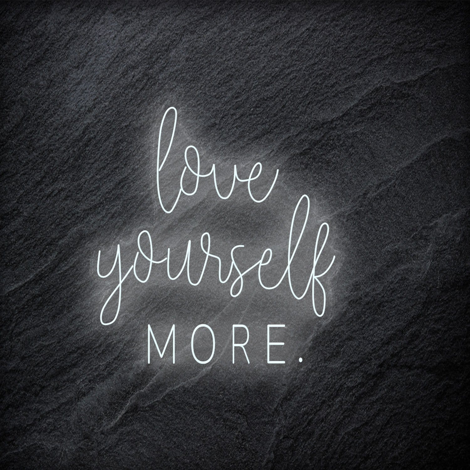 "Love Yourself More" LED Neon Schriftzug - NEONEVERGLOW