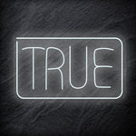 "True" LED Neonschild Sign Schriftzug - NEONEVERGLOW