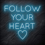 "Follow Your Heart" LED Neonschild Sign - NEONEVERGLOW