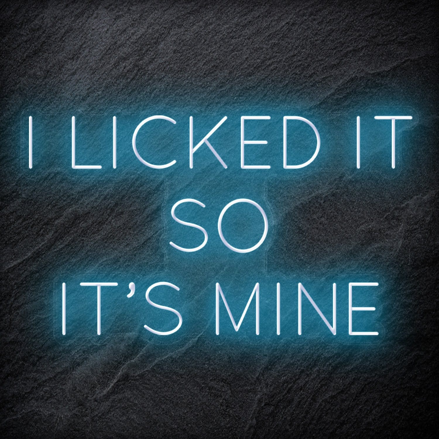 " I Licked It So It´s Mine" LED Neonschild Sign Schriftzug - NEONEVERGLOW