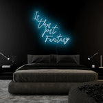 "Is This Just Fantasy" LED Neon Sign Schriftzug - NEONEVERGLOW