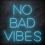 "No Bad Vibes" LED Neon Schriftzug Sign - NEONEVERGLOW