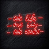 "One Life One Body One Chance" LED Neon Schriftzug - NEONEVERGLOW