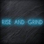 " Rise and Grind " LED Neon Sign Schriftzug - NEONEVERGLOW