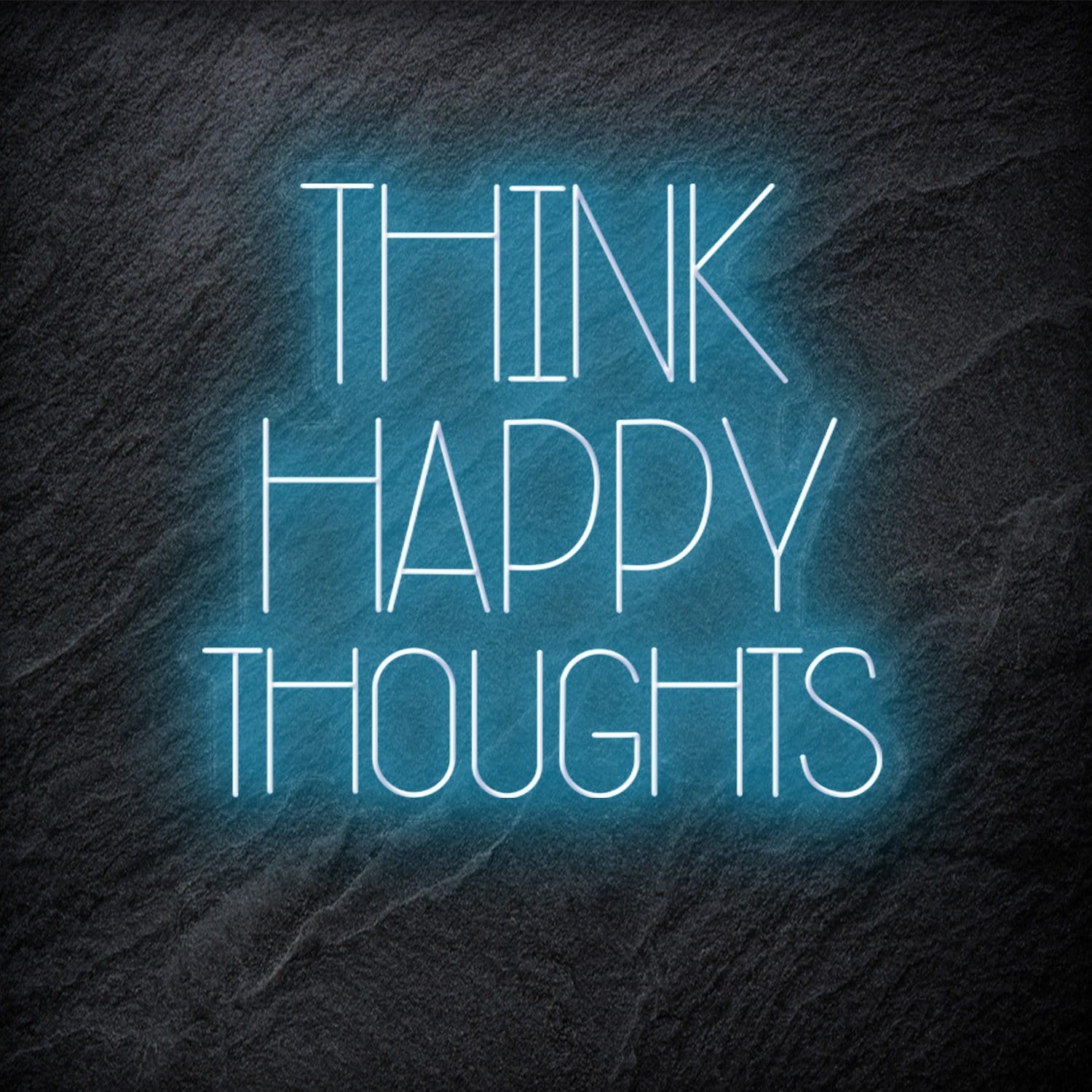 "Think Happy Thoughts" LED Neon Schriftzug - NEONEVERGLOW