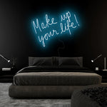 "Make Up Your Life" LED Neonschild Sign Schriftzug - NEONEVERGLOW