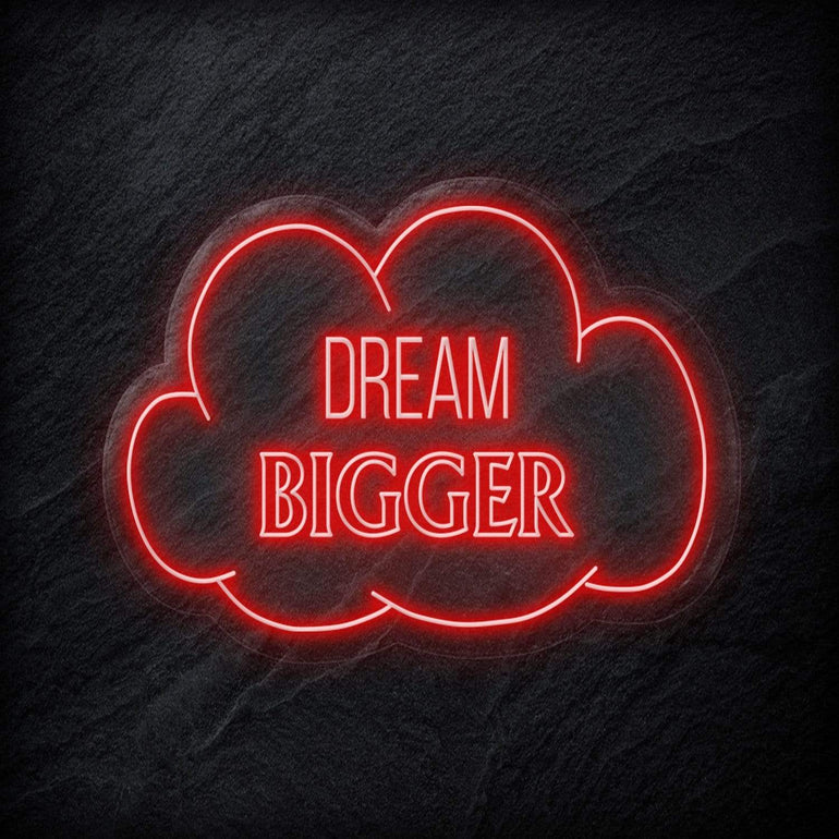 "Dream Bigger" LED Neonschild Sign - NEONEVERGLOW