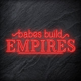 "Babes Build Empires" LED Neonschild - NEONEVERGLOW