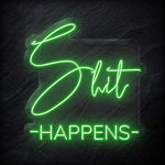 "Shit Happens" LED Neon Schild - NEONEVERGLOW