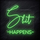 "Shit Happens" LED Neon Schild - NEONEVERGLOW