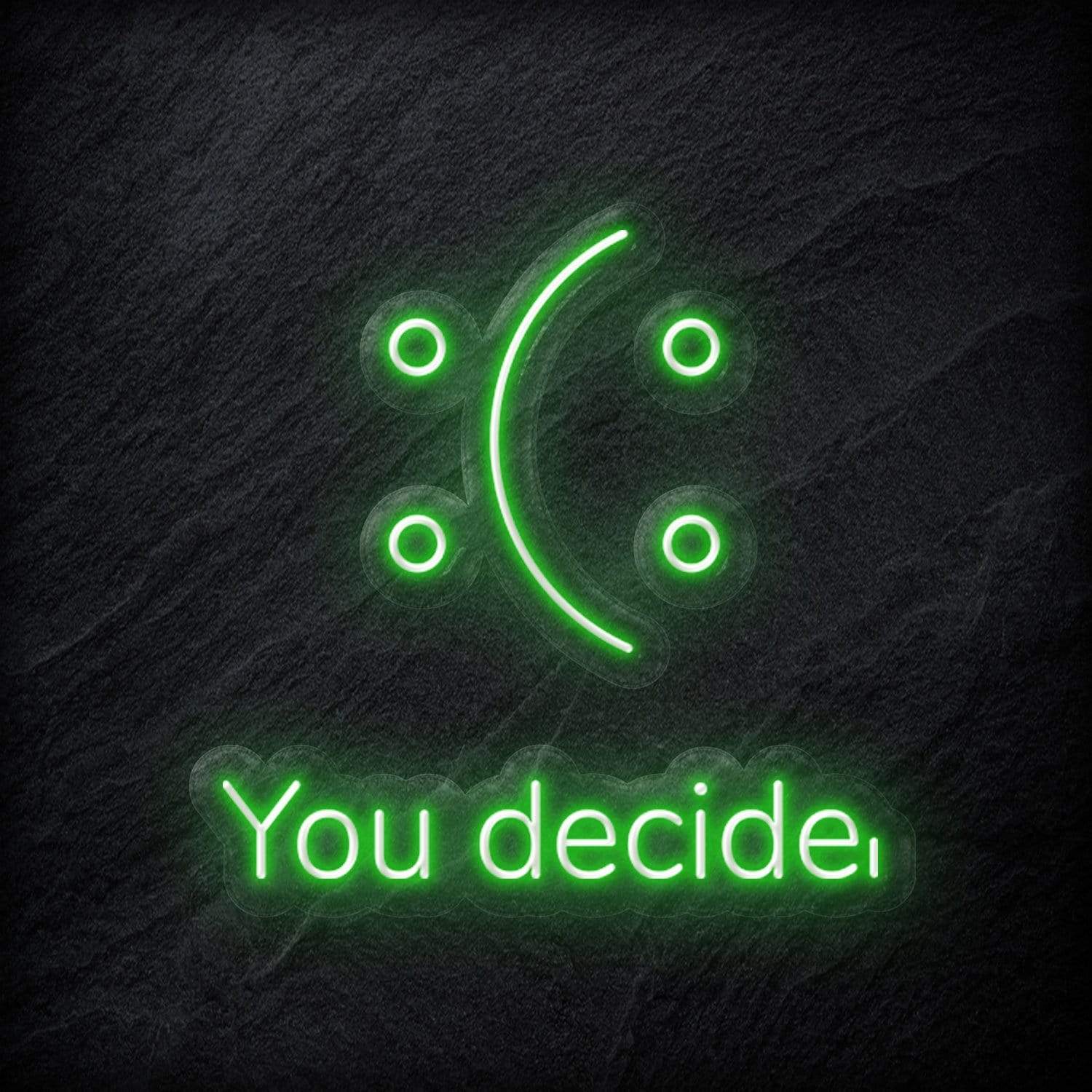 "You Decide" LED Neon Schild - NEONEVERGLOW