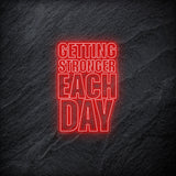 "Getting Stronger Each Day" LED Neonschild - NEONEVERGLOW