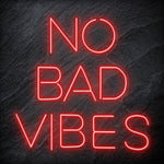 "No Bad Vibes" LED Neon Schriftzug Sign - NEONEVERGLOW