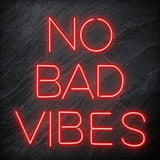 "No Bad Vibes" LED Neon Schriftzug Sign - NEONEVERGLOW