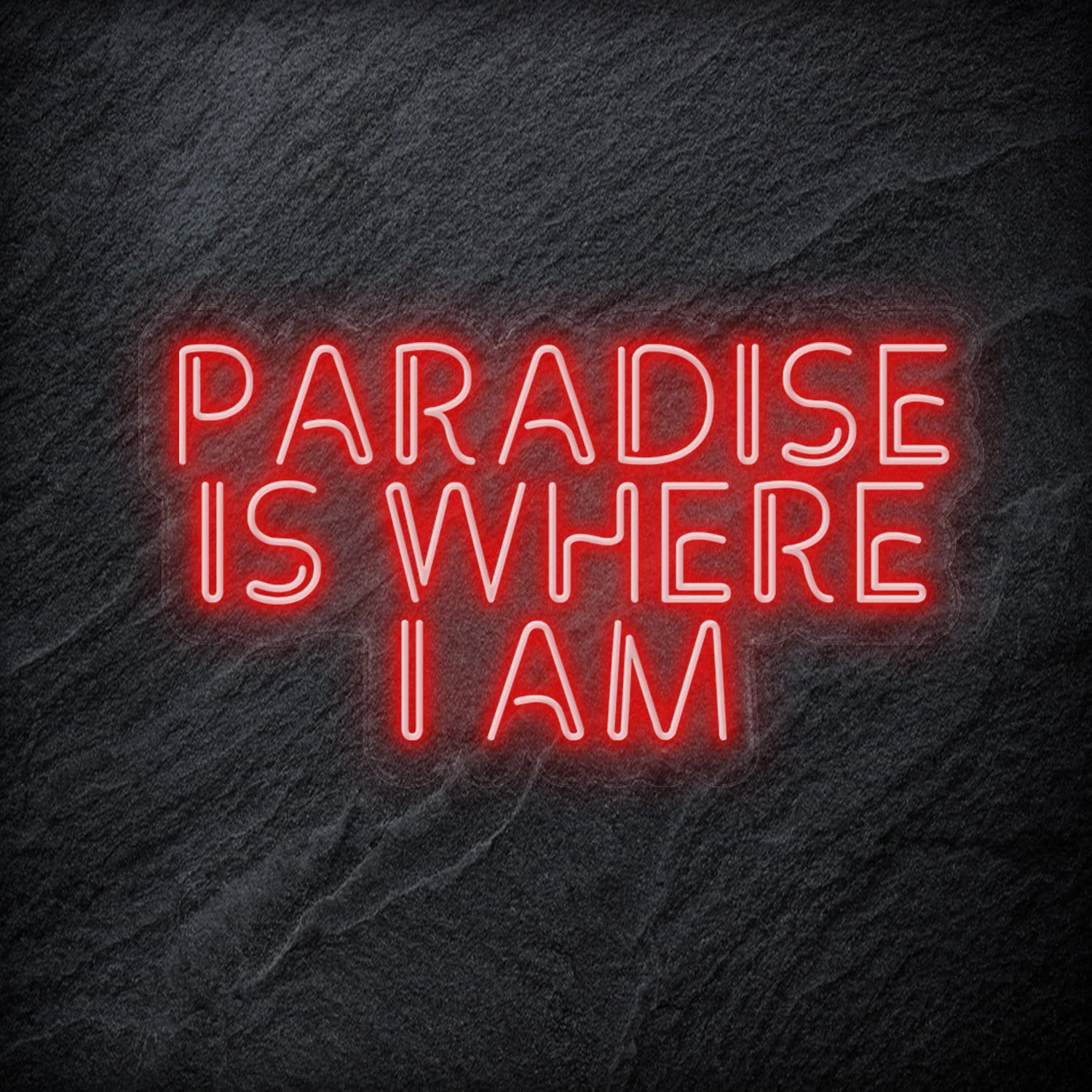 "Paradise Is Where I am " LED Neon Sign Schriftzug - NEONEVERGLOW