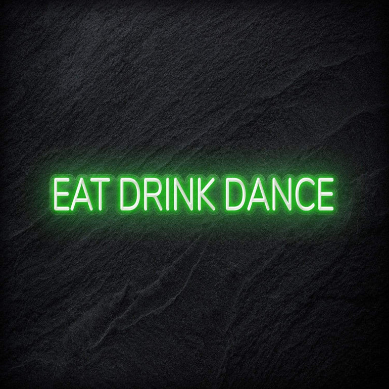 " Eat Drink Dance" LED Neon Sign Schriftzug - NEONEVERGLOW