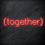 " ( Together ) " LED Neon Schriftzug - NEONEVERGLOW