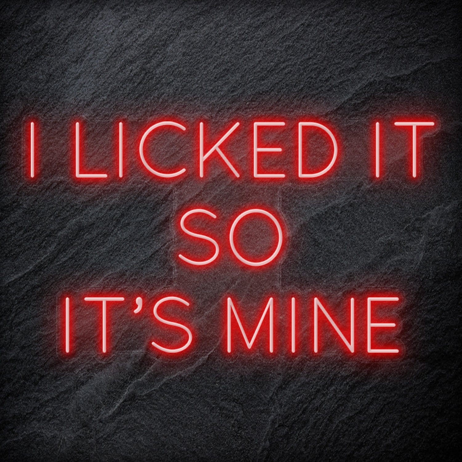 " I Licked It So It´s Mine" LED Neonschild Sign Schriftzug - NEONEVERGLOW