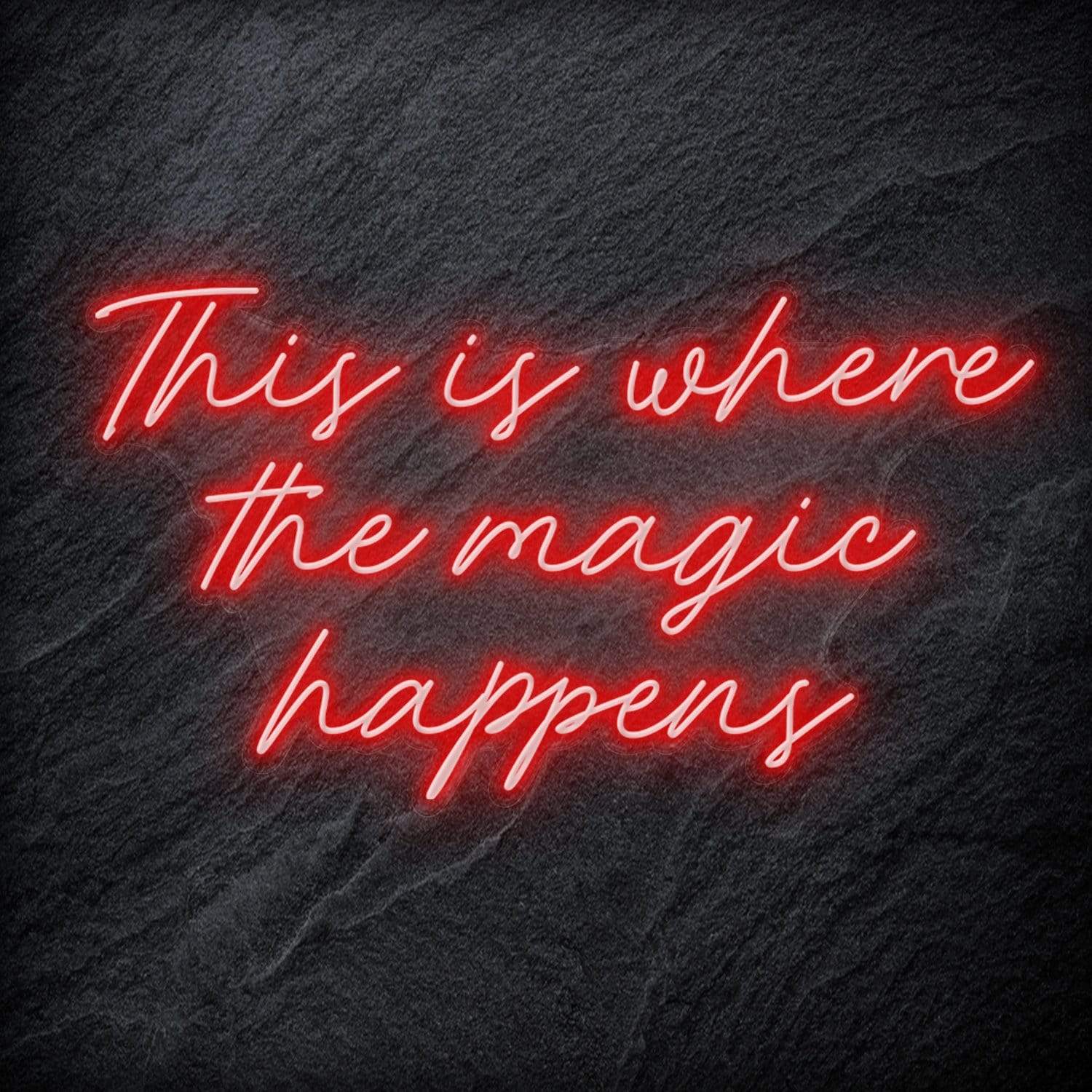"This Is Where The Magic Happens" LED Neon Schriftzug - NEONEVERGLOW