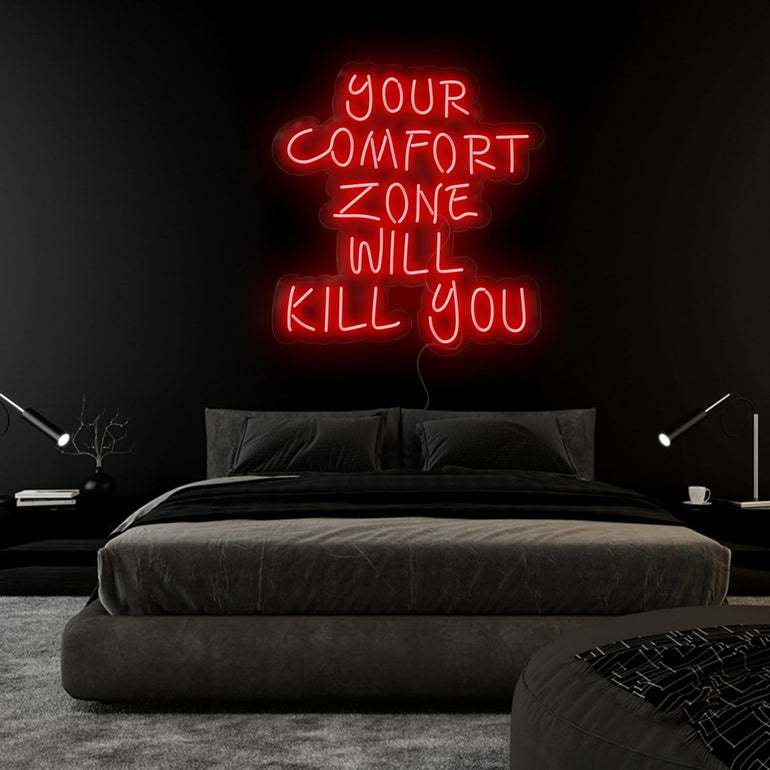 "Your Comfort Zone Will Kill You"  LED Neonschild Sign Schriftzug - NEONEVERGLOW