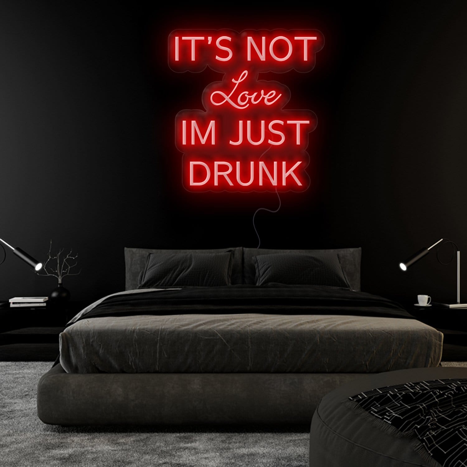It´s not Love Im Just Drunk LED Neonschild Sign Schriftzug - NEONEVERGLOW