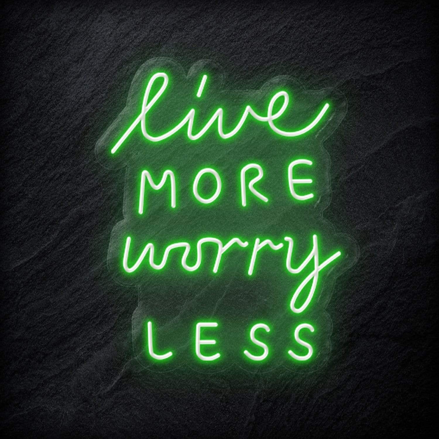 "Live More Worry Less" LED Neon Schriftzug - NEONEVERGLOW