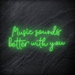 "Music Sounds Better With You" LED Neon Schriftzug - NEONEVERGLOW