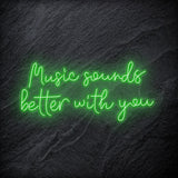 "Music Sounds Better With You" LED Neon Schriftzug - NEONEVERGLOW