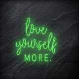"Love Yourself More" LED Neon Schriftzug - NEONEVERGLOW