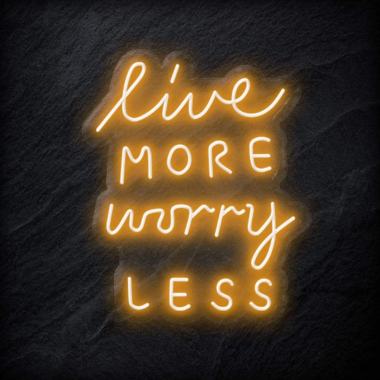 "Live More Worry Less" LED Neon Schriftzug - NEONEVERGLOW