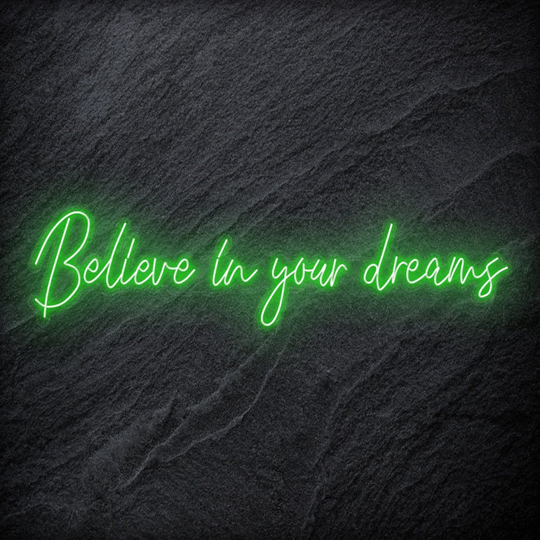 "Believe In Your Dreams" LED Neon Schriftzug Sign - NEONEVERGLOW