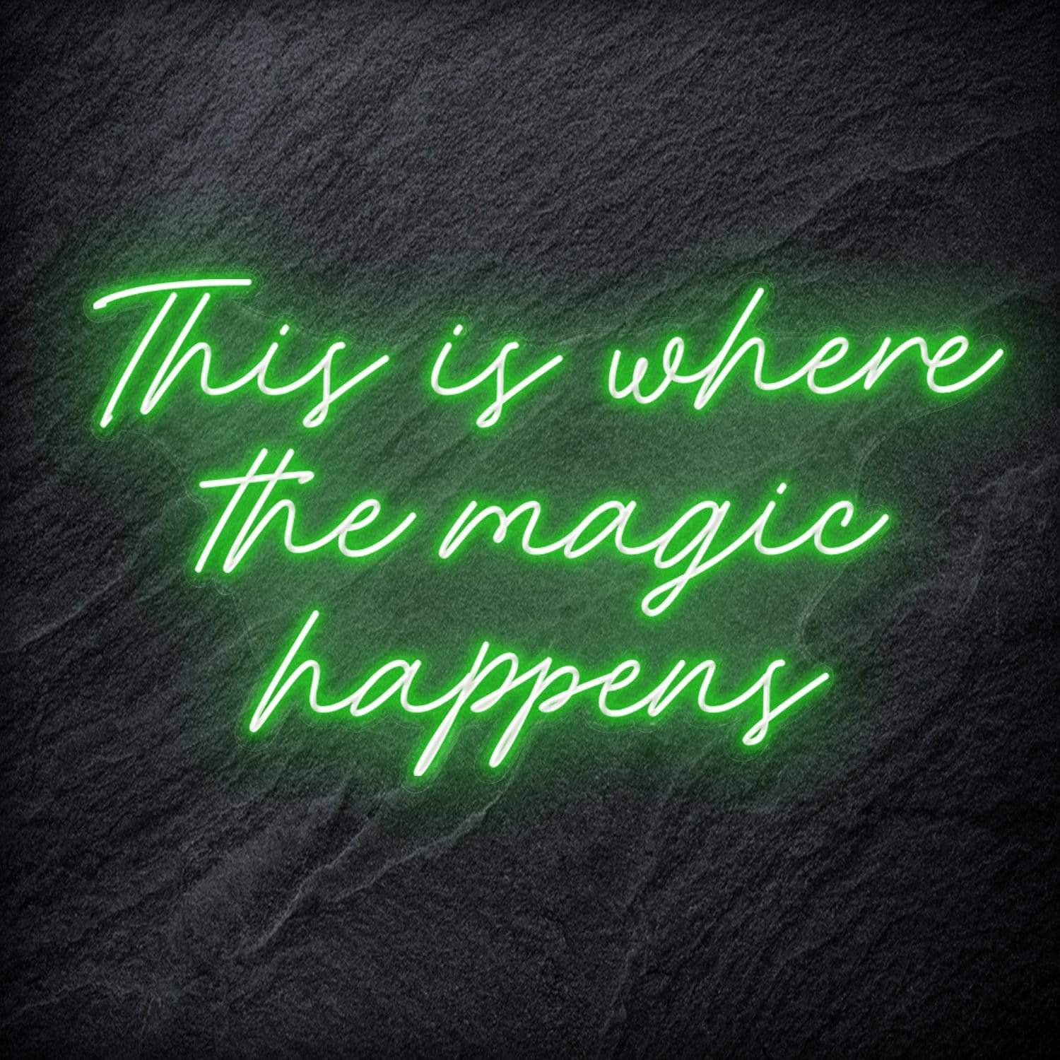 "This Is Where The Magic Happens" LED Neon Schriftzug - NEONEVERGLOW