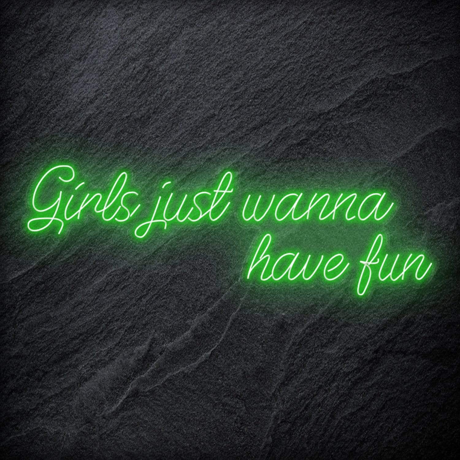 "Girls Just Wanna Have Fun" LED Neon Schriftzug Sign - NEONEVERGLOW