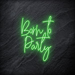 "Born To Party" LED Neonschild - NEONEVERGLOW