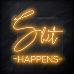 "Shit Happens" LED Neon Schild - NEONEVERGLOW