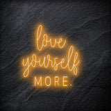 "Love Yourself More" LED Neon Schriftzug - NEONEVERGLOW
