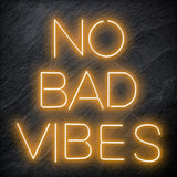 "No Bad Vibes" LED Neon Schriftzug Sign - NEONEVERGLOW