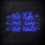 "One Life One Body One Chance" LED Neon Schriftzug - NEONEVERGLOW
