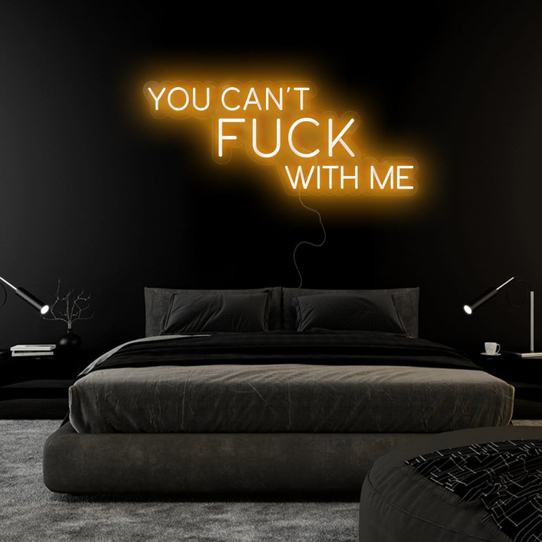 " You Can´t Fuck With Me" LED Neonschild Sign Schriftzug - NEONEVERGLOW