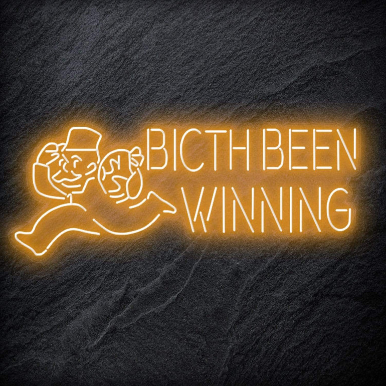 "Bitch Been Winning" LED Neon Schriftzug Sign - NEONEVERGLOW