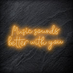 "Music Sounds Better With You" LED Neon Schriftzug - NEONEVERGLOW