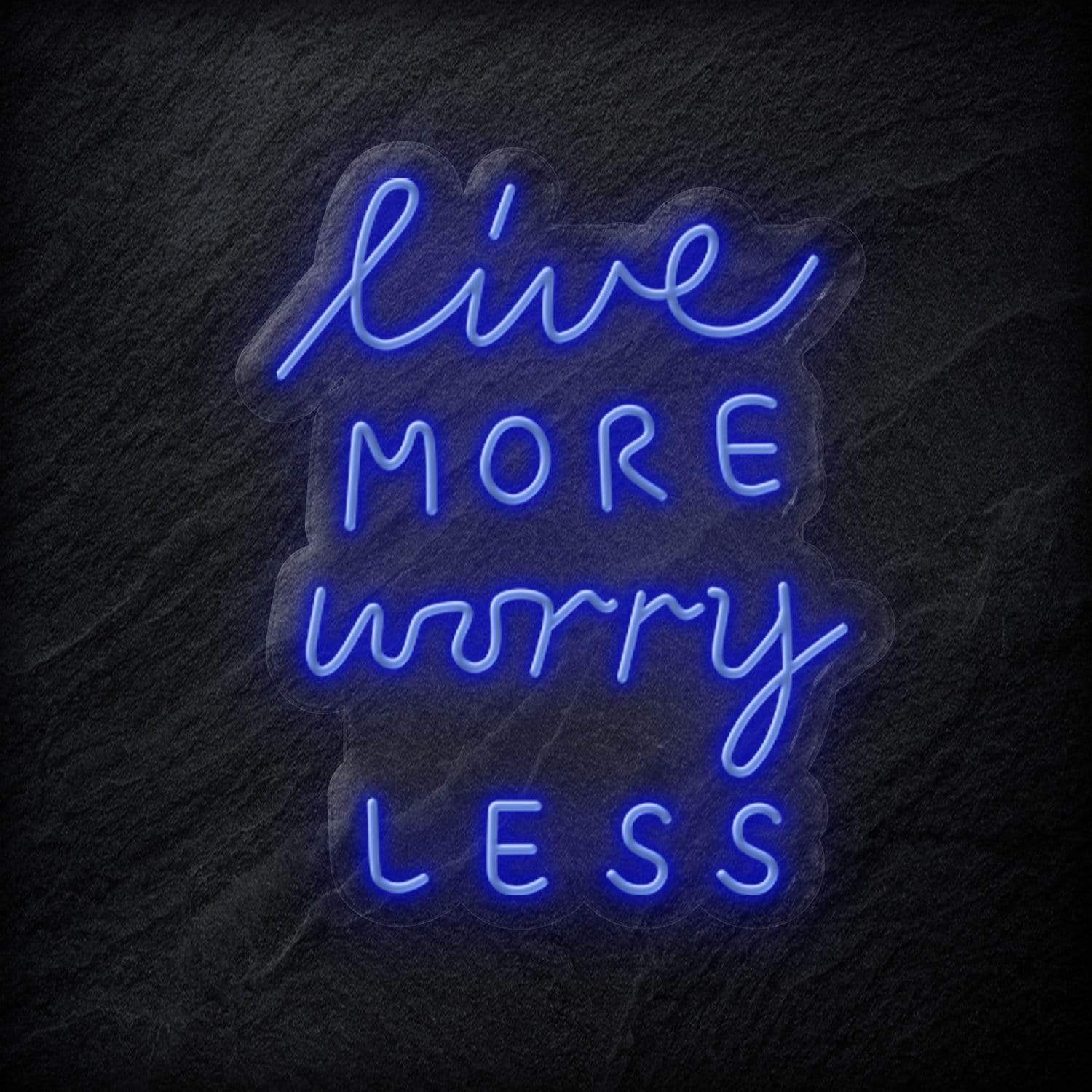 "Live More Worry Less" LED Neon Schriftzug - NEONEVERGLOW